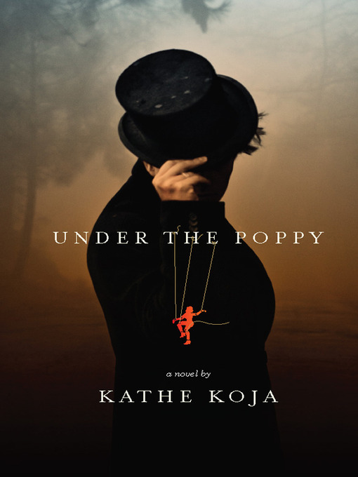 Title details for Under the Poppy by Kathe Koja - Available